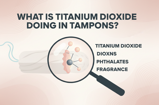 What is titanium dioxide doing in tampons?